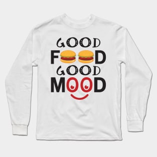 Good Food Good Mood Long Sleeve T-Shirt